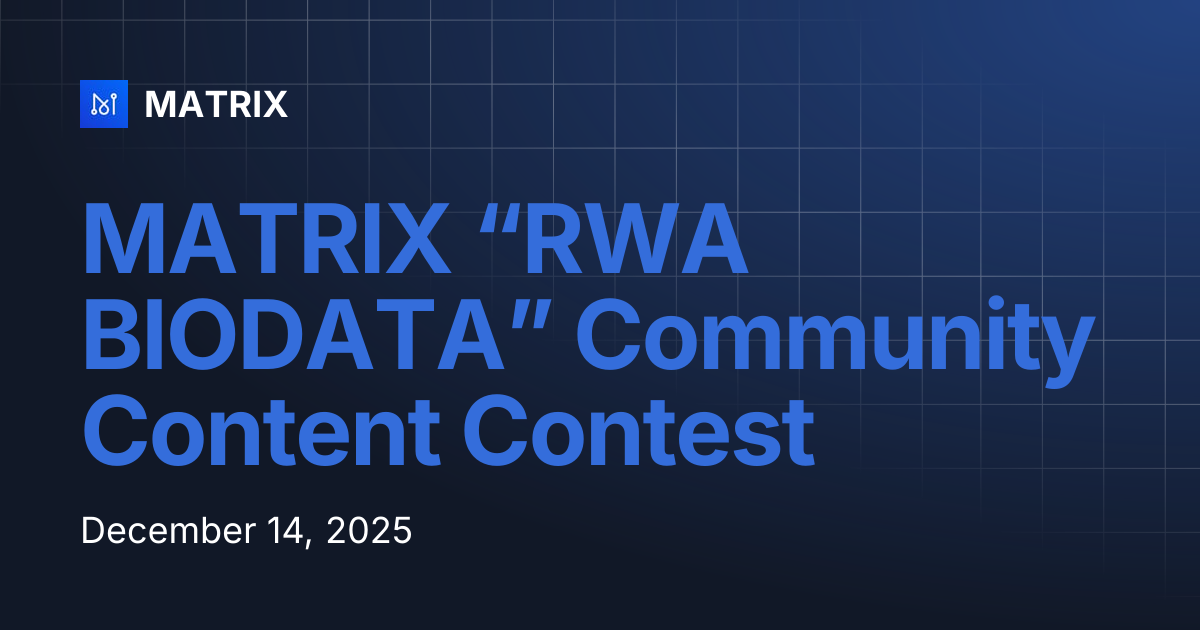 MATRIX “RWA BIODATA” Community Content Contest | MATRIX