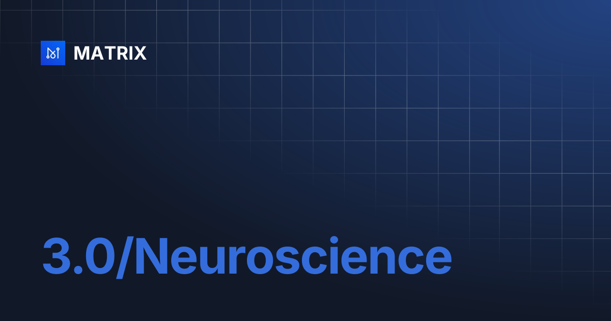 3.0/Neuroscience | MATRIX