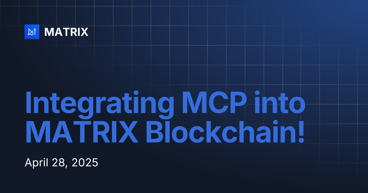 Integrating MCP into MATRIX Blockchain! | MATRIX