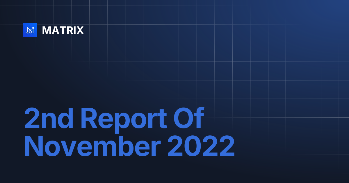 2nd Report Of November 2022 | MATRIX