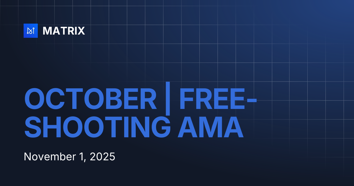 OCTOBER | FREE-SHOOTING AMA | MATRIX