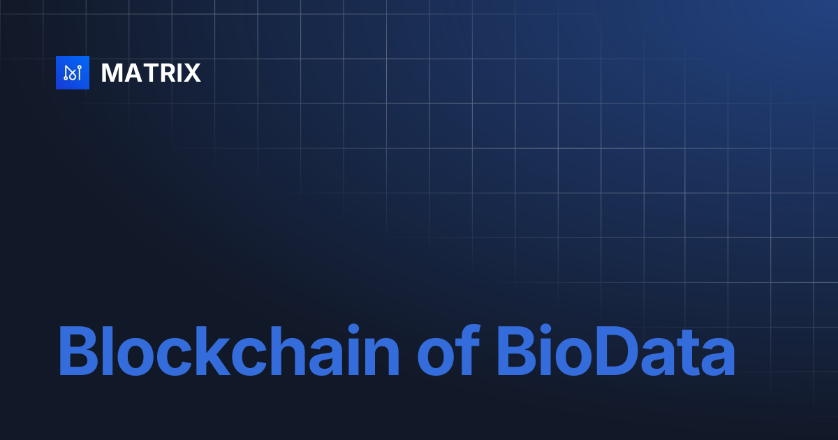 Blockchain of BioData | MATRIX